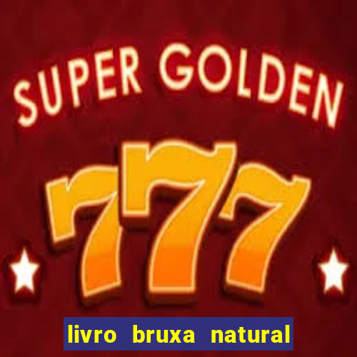 livro bruxa natural pdf gratis